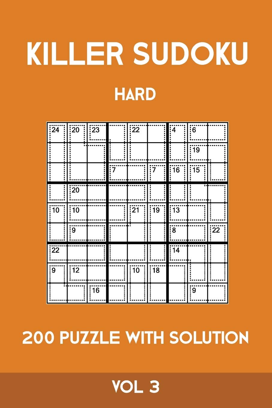 Killer Sudoku Hard 200 Puzzle With Solution Vol 3: Advanced Puzzle Book,9x9, 2 puzzles per page Leisure & Fun