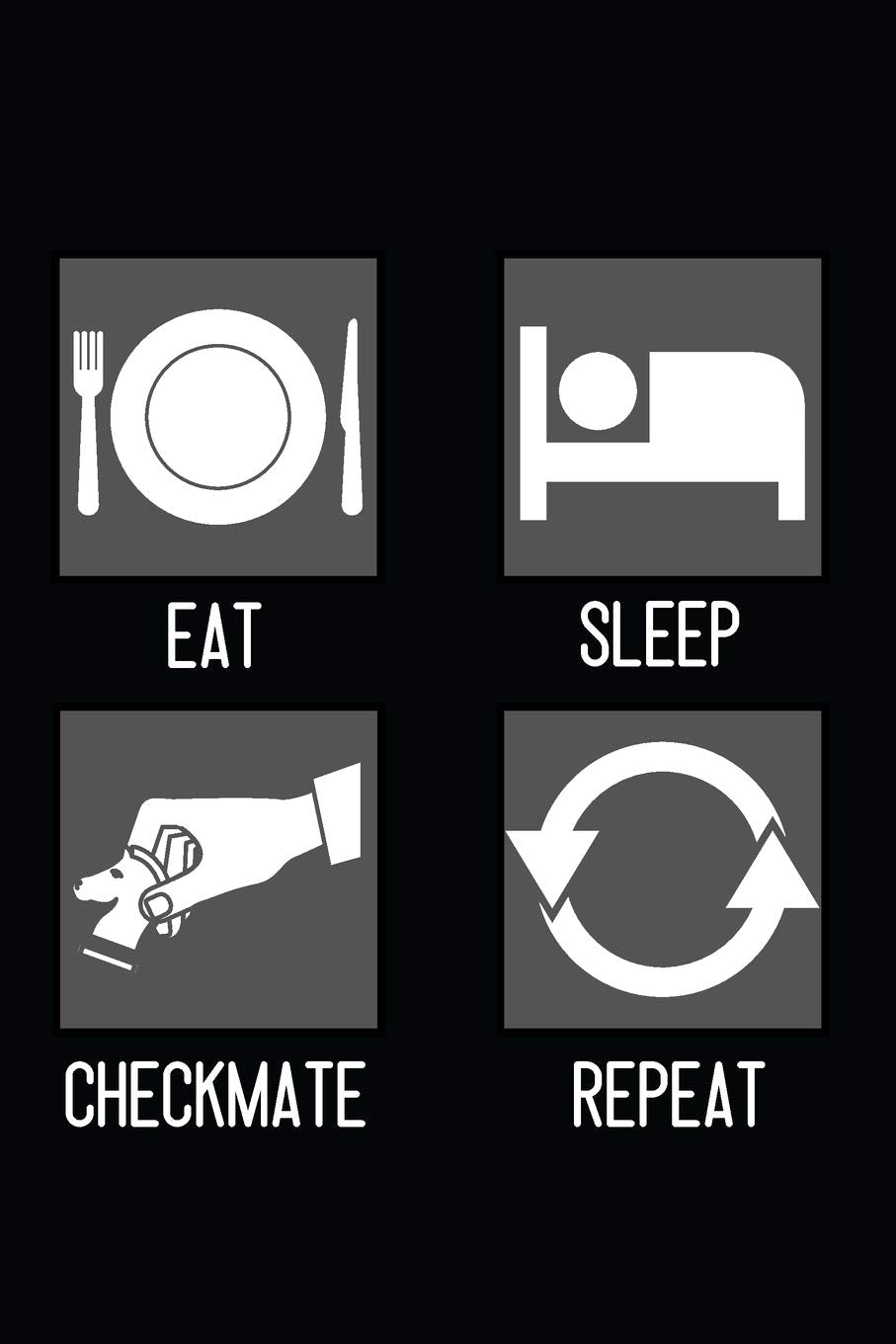 Eat, Sleep, Checkmate, Repeat: Minimal Design Lined Journal Notebook 6” x 9” 120 pages Chess Leisure & Fun