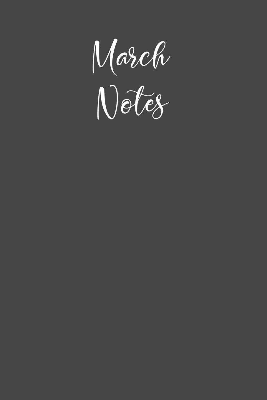 March Notes: Journal a Month / Charcoal Gray Lined Notebook / Matte Cover / Composition Book Tiptoi & Games