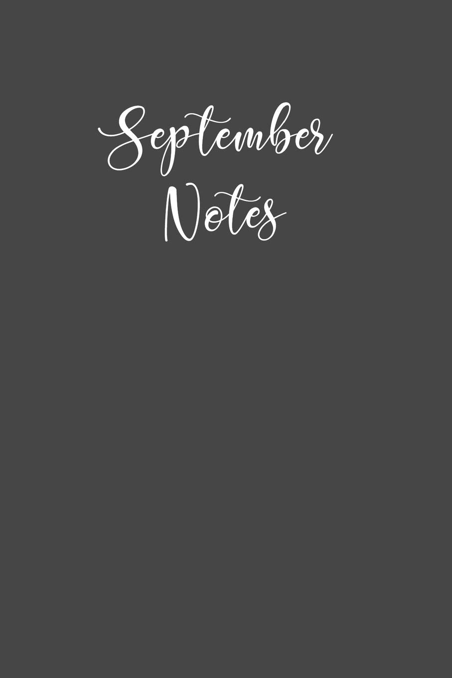 September Notes: Journal a Month / Charcoal Gray Lined Notebook / Matte Cover / Composition Book Tiptoi & Games
