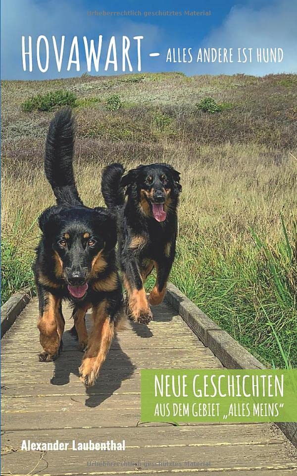 Hovawart - alles andere ist Hund: Neue Geschichten aus dem Gebiet "Alles Meins" Pets