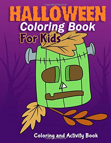 Halloween Coloring Book For Kids (Activity and Coloring Book): Dot To Dot, Mazes, How to Draw and More!: Boys, Girls and Toddlers Ages 2-4, 4-8 Non-fiction