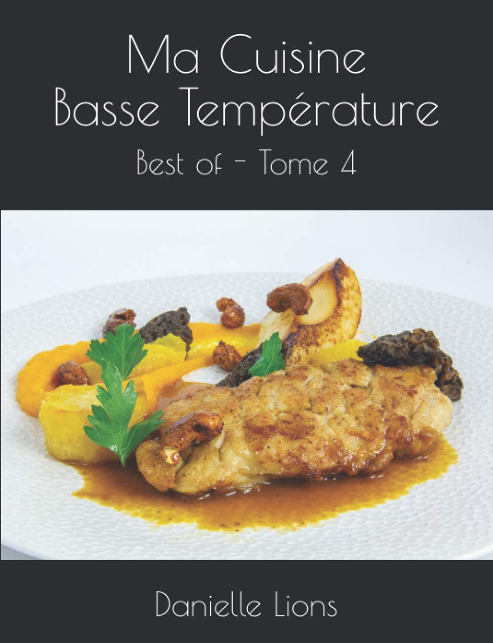 Ma Cuisine Basse Température: Best of - Tome 4 book