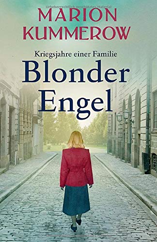 Blonder Engel (Kriegsjahre einer Familie, Band 1) Historical Fiction