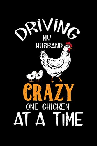Driving My Husband Crazy One Chicken At A Time: Blank Lined Journal Notebook Great For Writing Thoughts, Lists, Plans, Use As A Planner, And Journaling, Camping And Hiking book
