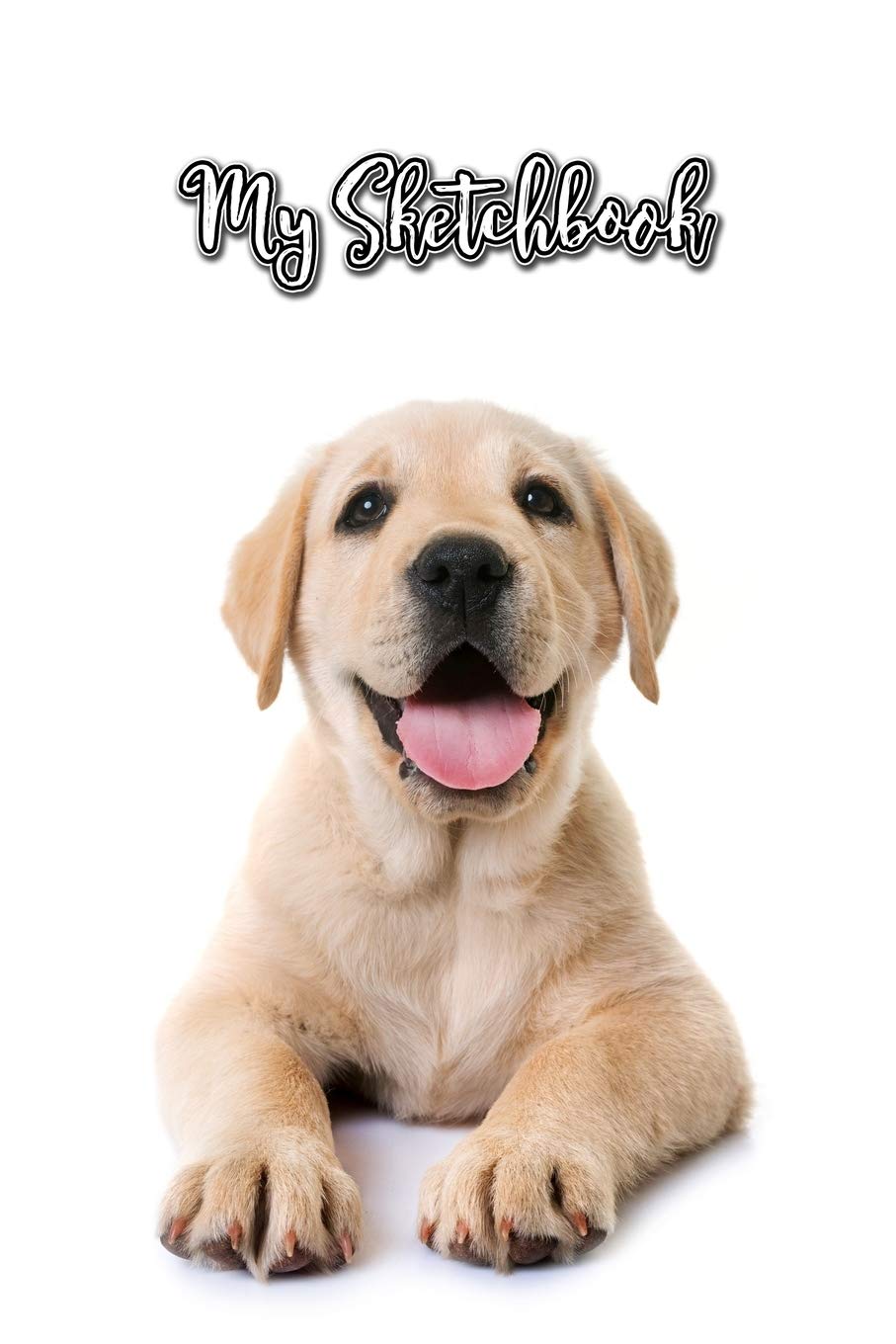 My Sketchbook: Labrador Retriever | Unlined Notebook 150 Blank Pages 6" x 9" | For Sketching | For Dog Lovers | Sketch Book | Composition Book | Drawing Book Pets