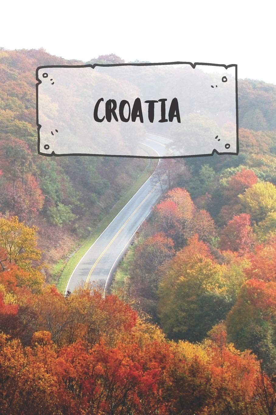 Croatia: Ruled Travel Diary Notebook or Journey Journal - Lined Trip Pocketbook for Men and Women with Lines Books
