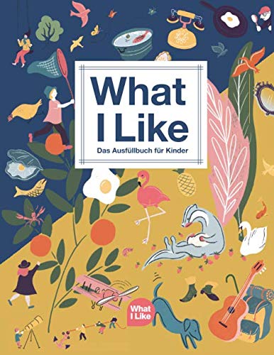 What I Like: Das Ausfüllbuch für Kinder book