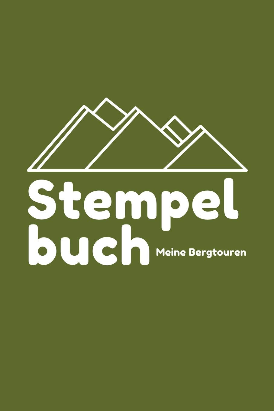 Stempelbuch - Meine Bergtouren: Das beste Stempelbuch für alle deine Gipfel-Erreichungen | Notiere alles über deine Wandertouren | Das perfekte Notizbuch für alle Bergsteiger | Ideal als Geschenk Leisure & Fun