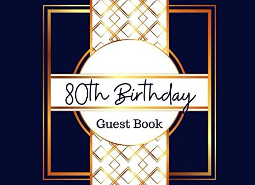 80th Birthday Guest Book:: Geometric Sparkle Navy and Gold | Happy 80th Birthday | Message Notebook Log Diary for Friends and Family to Write In | Celebration Party Parents & Children
