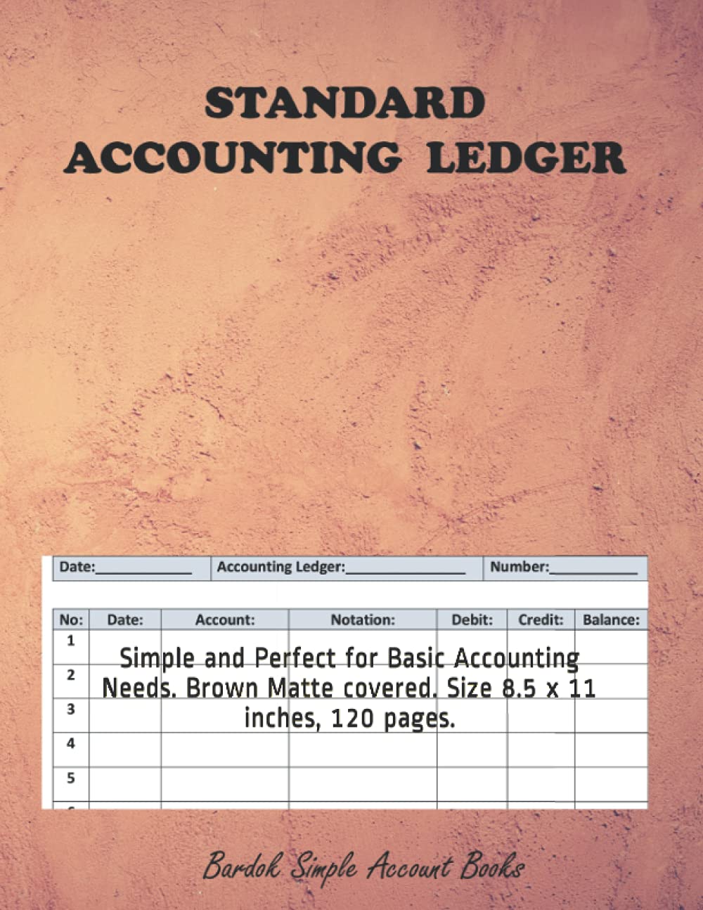 Accounting Ledger: Simple and Perfect for Basic Accounting Needs. Brown Matte covered. Size 8.5 x 11 inches, 120 pages. Business, Finance & Career