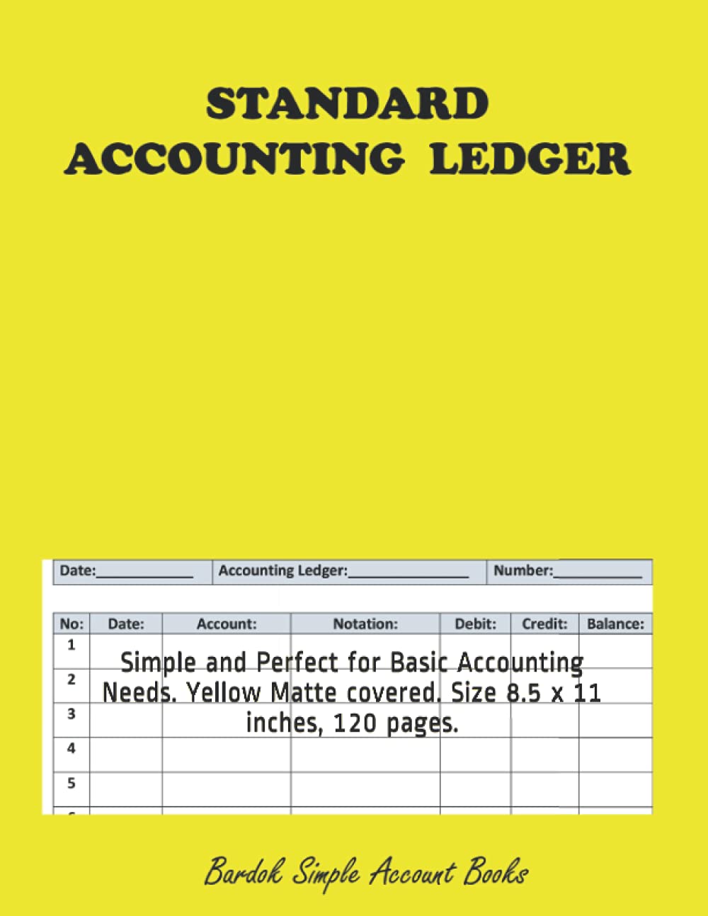 Accounting Ledger: Simple and Perfect for Basic Accounting Needs. Yellow Matte covered. Size 8.5 x 11 inches, 120 pages. Business, Finance & Career