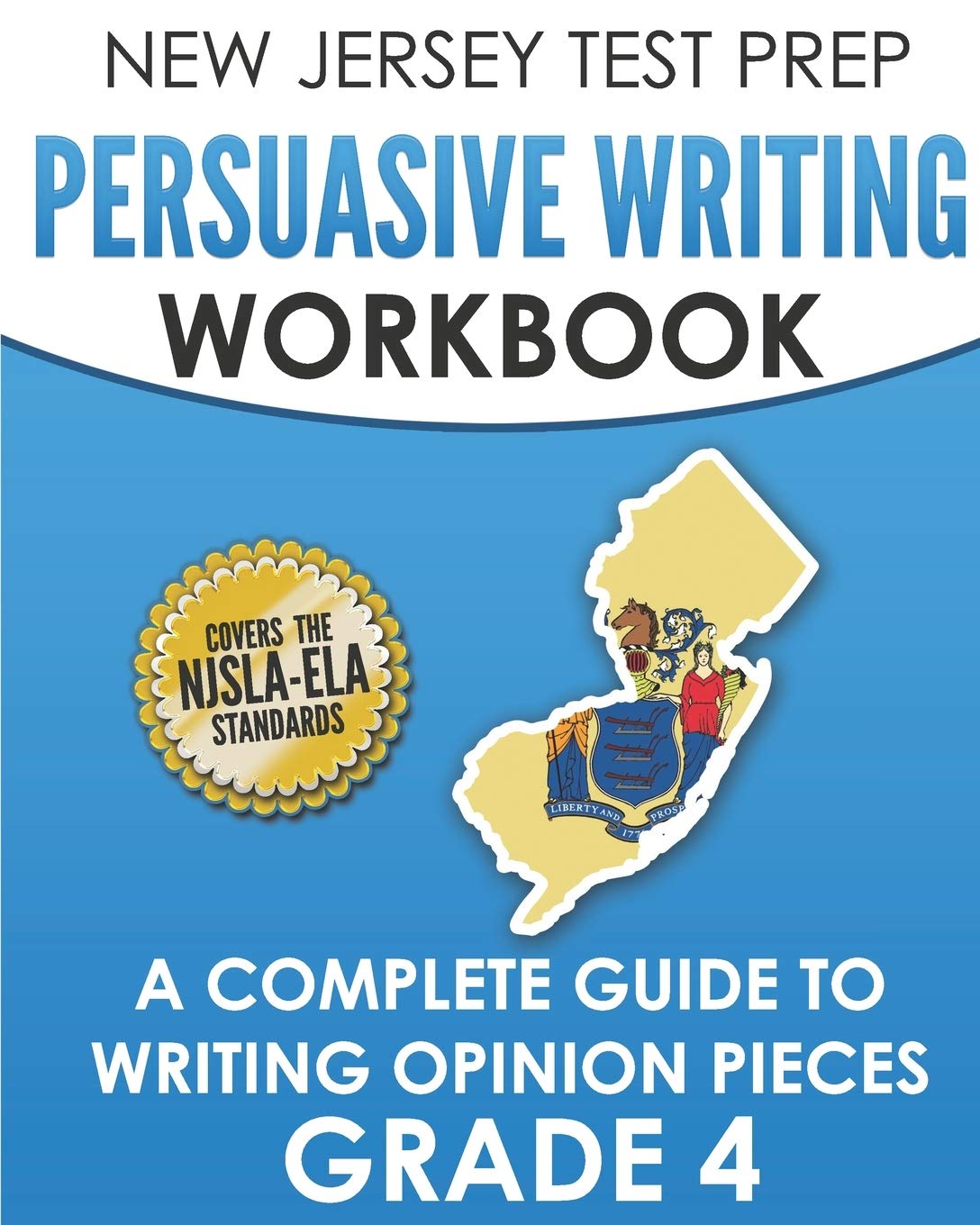 NEW JERSEY TEST PREP Persuasive Writing Workbook Grade 4: A Complete Guide to Writing Opinion Pieces Education & Training