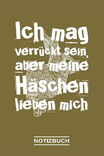 Notizbuch Ich mag verrückt sein aber meine Häschen lieben mich: Nieldiches Kaninchen I Weißes Papier I 120 Seiten I Dotted I Punktkariert I Notizheft ... I Kaninchenzüchter I Häschen-Liebhaber I book