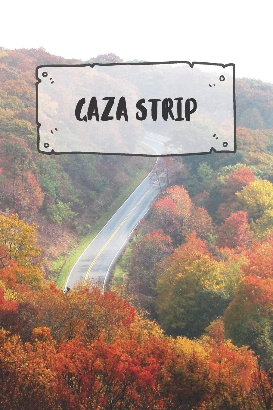 Gaza Strip: Ruled Travel Diary Notebook or Journey Journal - Lined Trip Pocketbook for Men and Women with Lines Books