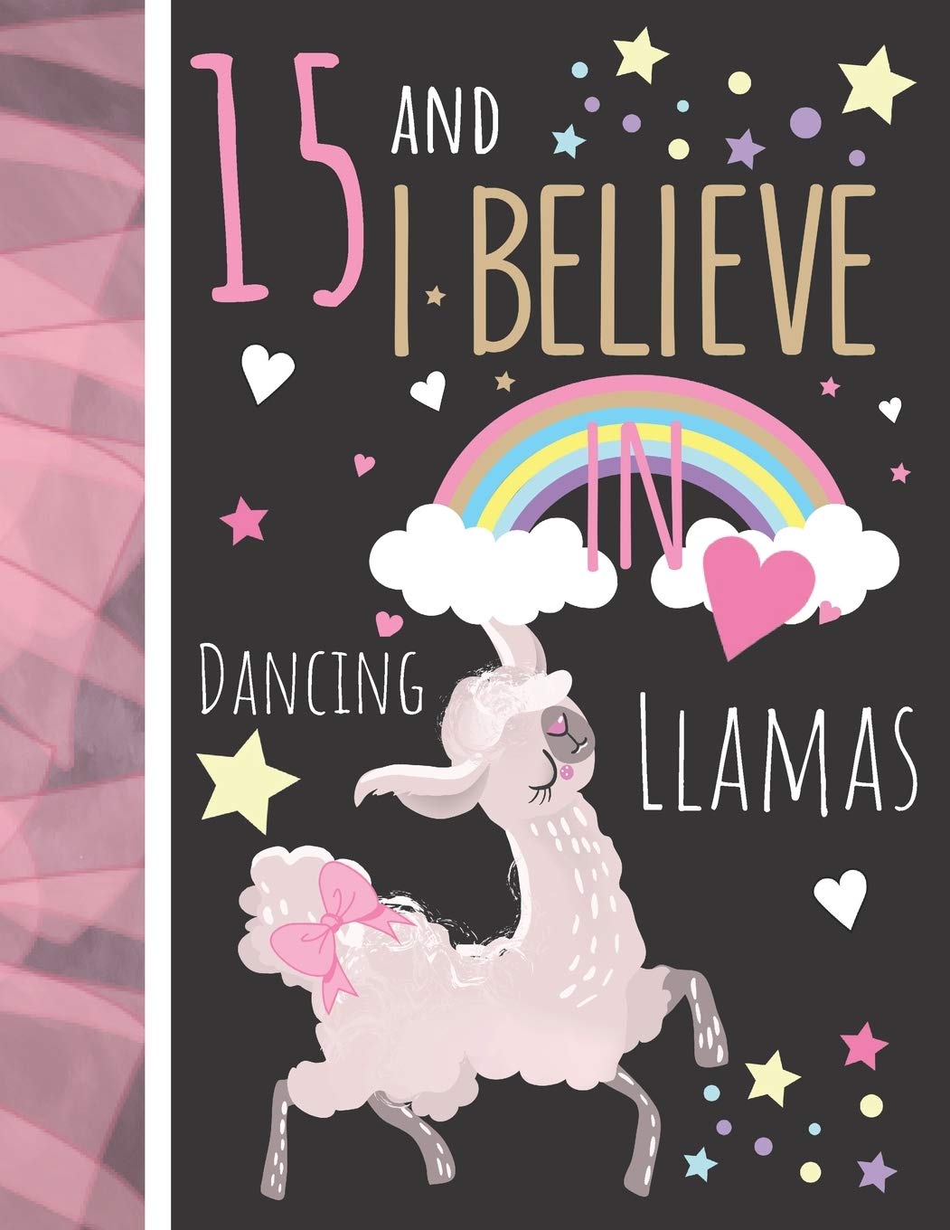 15 And I Believe In Dancing Llamas: Writing Journal To Doodle And Write In - Llama Gift For Teen Girls Age 15 Years Old - Blank Lined Journaling Diary For Kids Tiptoi & Games