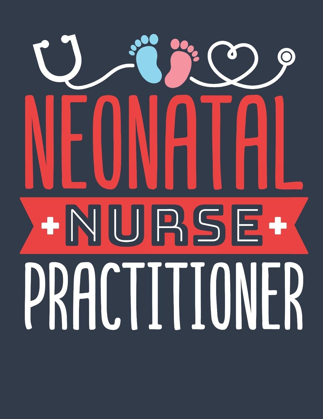 Neonatal Nurse Practitioner: Neonatal Nurse Practitioner 2020 Weekly Planner (Jan 2020 to Dec 2020), Paperback 8.5 x 11, Neonatal NP Calendar Schedule Organizer Medicine