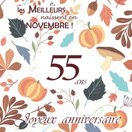 Les Meilleurs naissent en Novembre, 55 ans Joyeux Anniversaire: Livre d'or, Automne, 26 pages, Format carré 21,59 x 21,59 cm book