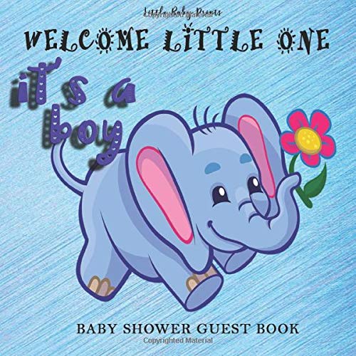 Welcome Little One - Baby Shower Guest Book It’s a Boy: Guest Book Name Sign In INCLUDES Gift Log Tracker | Keepsake memory pages | well wishes messages | Cute Baby Flower Elephant Jungle Safari book
