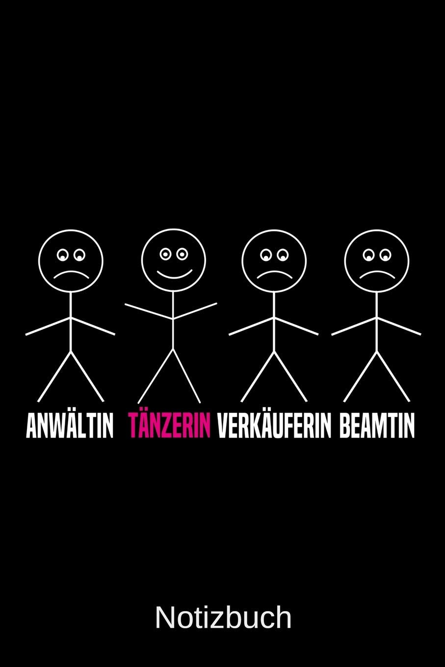 Anwältin Tänzerin Verkäuferin Beamtin: A5 Notizbuch für alle Tänzerinnen | Liniert 120 Seiten | Geschenk/Geschenkidee zum Geburtstag | Weihnachten | Muttertag | Ostern | Namenstag Business, Finance & Career