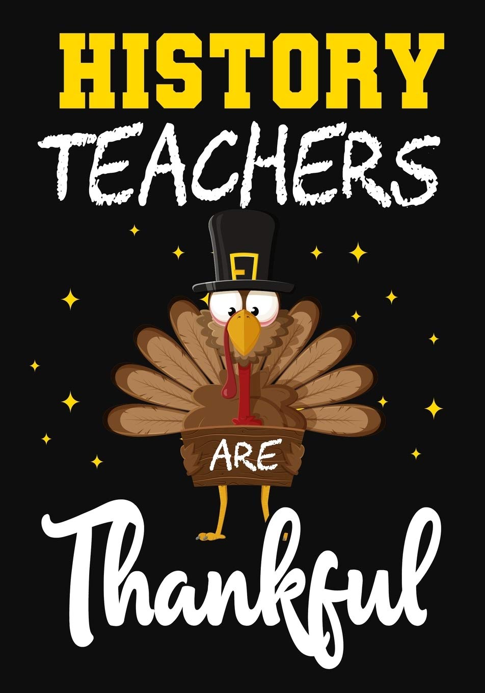 History Teachers Are Thankful: Teacher Notebook , Journal or Planner for Teacher Gift,Thank You Gift to Show Your Gratitude During,thanksgiving funny gift Learning & Reference