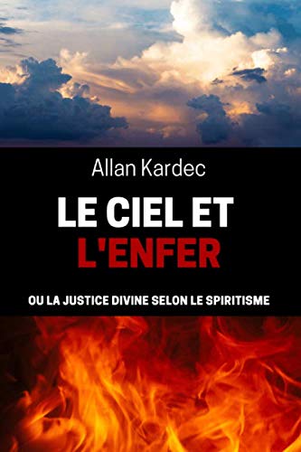 Le Ciel et l'Enfer: La justice divine selon le spiritisme Religion & Esotericism