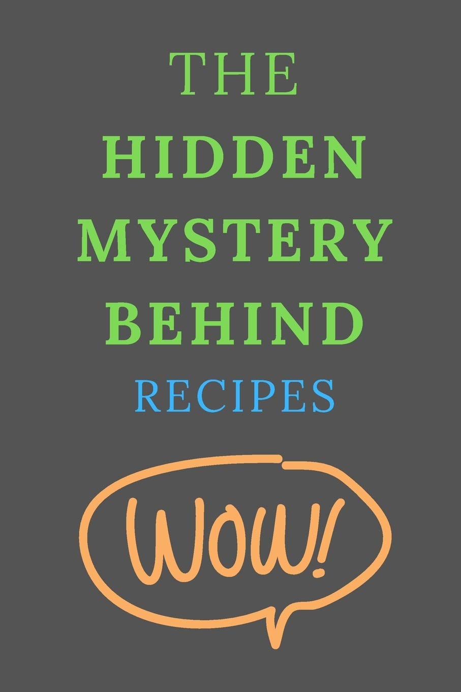 The Hidden Mystery Behind RECIPES: All Purpose Recipes 6x9" Blank Lined Formated Cooking Notebook Journal Way Better Than A Card Trendy Unique Gift For Home Kitchen Cooking & Enjoying