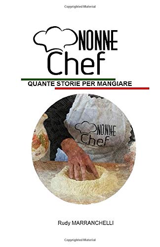 NONNE CHEF: quante storie per mangiare Cooking & Enjoying