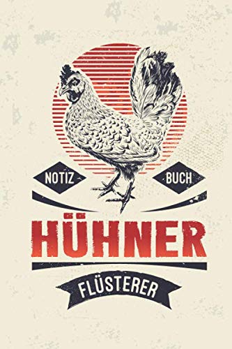 Hühner Flüsterer Notizbuch: mit Bestandsregister, Legeliste für 2 Jahre, Bestandsbuch & mehr für Hühnerhalter, ca. A5, 100 Seiten Pets