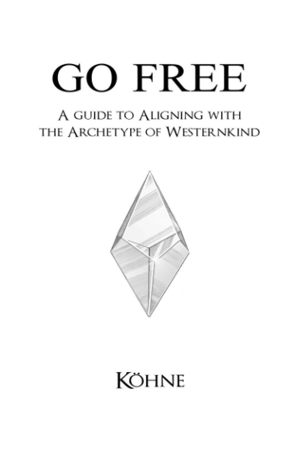 Go Free: A Guide to Aligning with the Archetype of Westernkind book