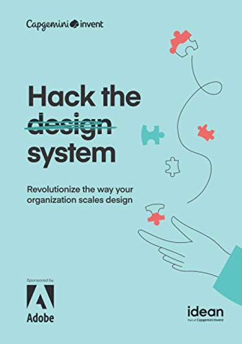 Hack the Design System: Revolutionize the way your organization scales design (Idean Design Books) Film, Art & Culture