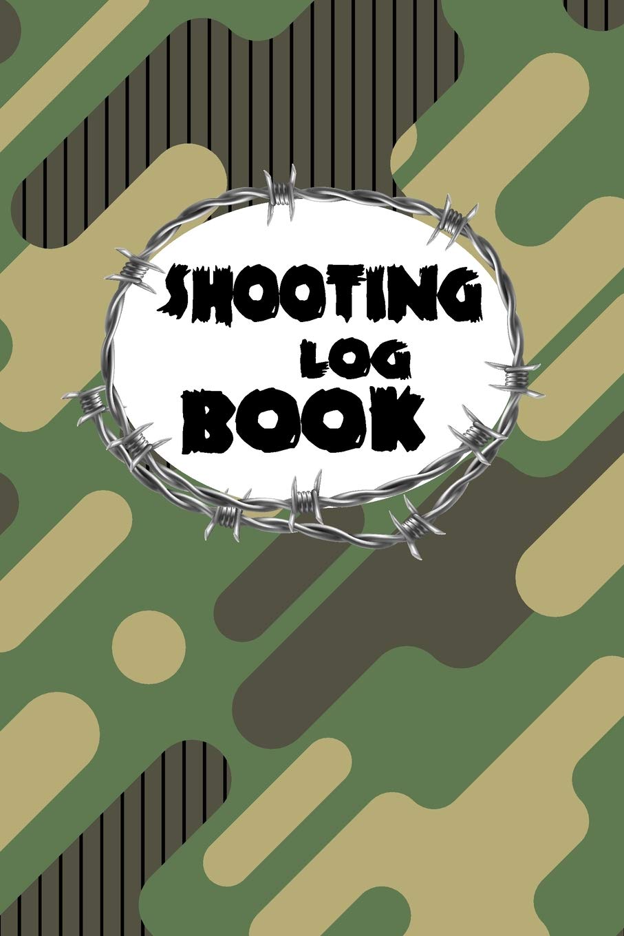 Shooting Log Book: Shooting Enthusiast Organizer Notebook, Log Book For Gun Owners And Marksmen Leisure & Fun