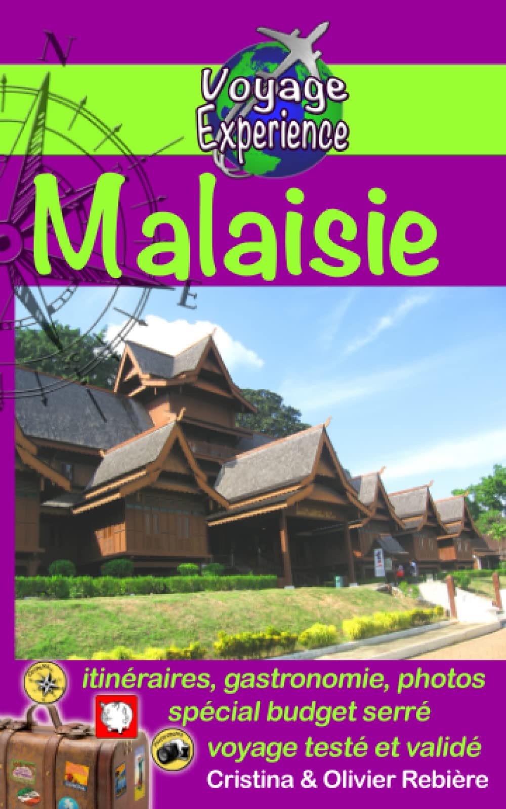 Malaisie: Découvrez un magnifique pays d'Asie, riche en beautés, cultures et histoire! (Voyage Experience, Band 32) Travel Guides