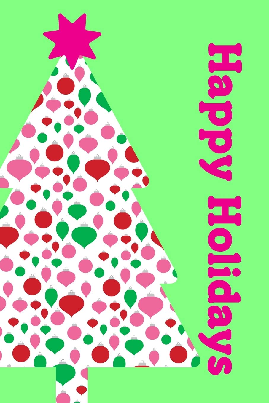 Happy Holidays: Bright Fun Notebook for Gift Ideas, Christmas Card List, Holiday Dinner Menus. A 6"x9" Notebook with 120 Pages. Books