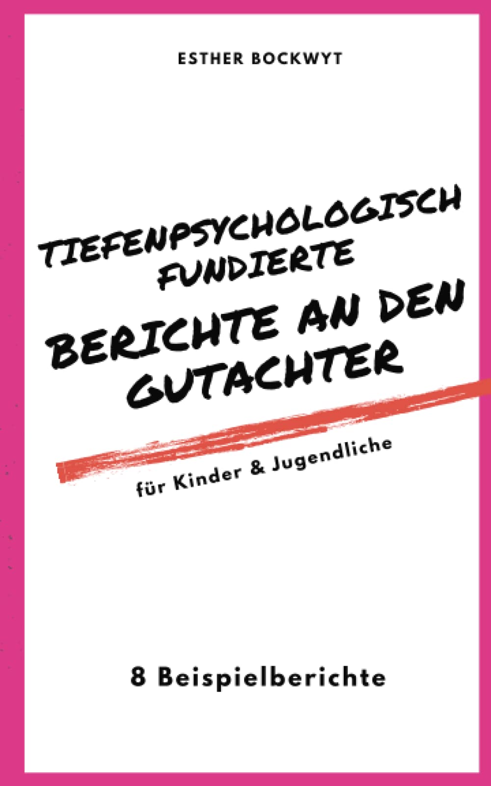 Tiefenpsychologisch fundierte Berichte an den Gutachter: Kinder & Jugendliche Psychology