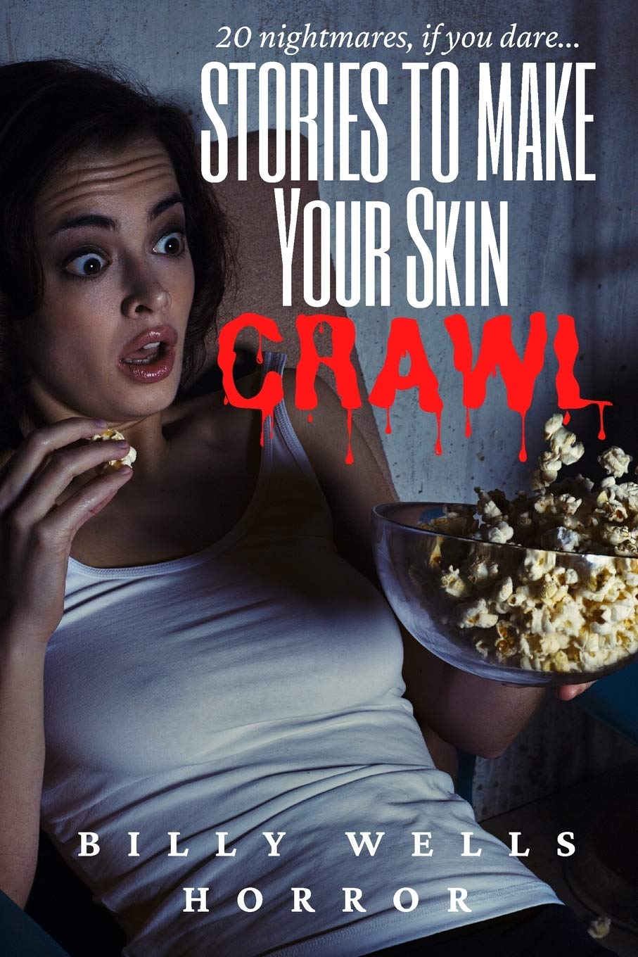 Stories To Make Your Skin Crawl (Chamber of Horror Series, Band 10) Essays & Short Stories