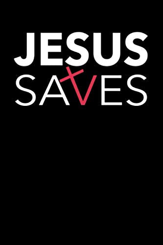 Jesus Saves: Daily Sermon Notes and Prayer Journal for Women, Men and Teens to Express Their Christian Faith Religion & Esotericism