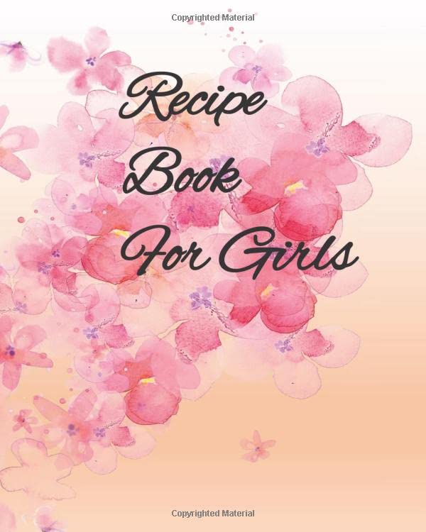 Recipe Book: For Girls, blank book for writing recipes. Just for her. Home & Household