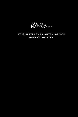 Write It Is Better Than Anything That You Haven't Written: Notebook for aspiring writers, authors, and bloggers Film, Art & Culture