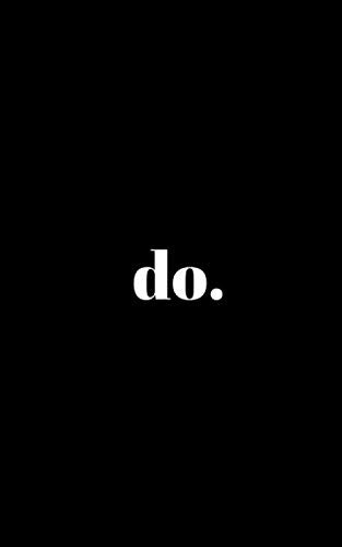 Do. Undated Lined Journal: Inspirational Quote - Minimalist Design Media & Communication