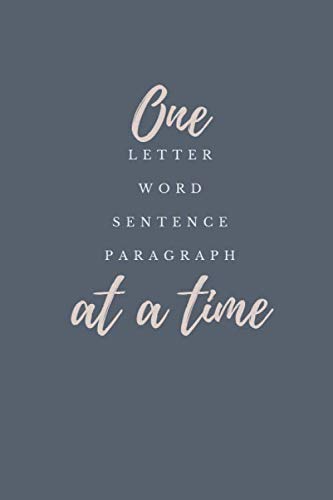 One Letter Word Sentence Paragraph At A Time: Notebook for aspiring writers, authors, and bloggers Contemporary literature