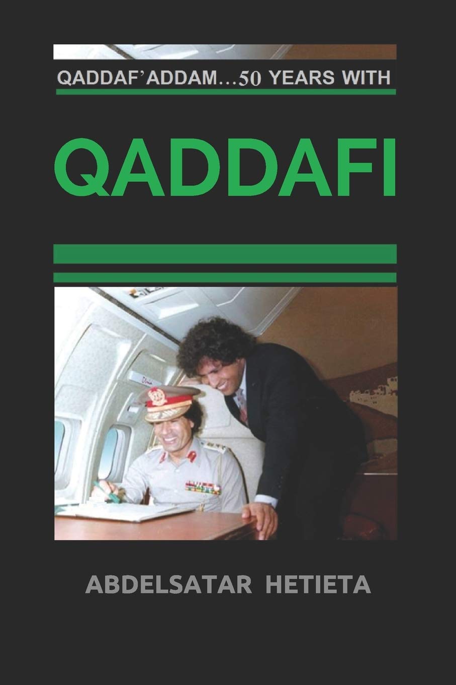 Qaddaf’addam Speaks: Fifty years with Qaddafi Historical Fiction