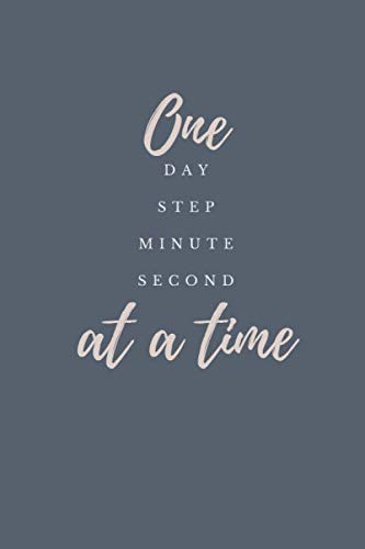 One Day Step Minute Second At A Time: Notebook for aspiring writers, authors, and bloggers Contemporary literature