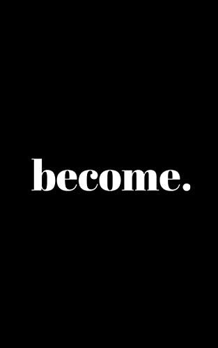 Become. Undated Lined Journal: Inspirational Quote - Minimalist Design Media & Communication
