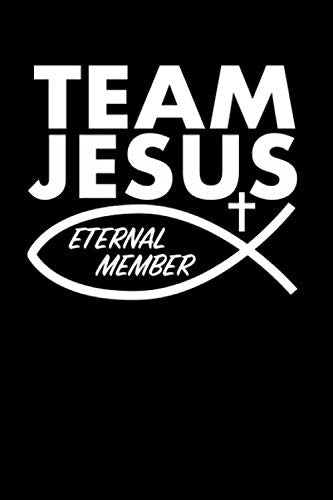 Team Jesus Eternal Member: Daily Sermon Notes and Prayer Journal for Women, Men and Teens to Express Their Christian Faith Religion & Esotericism