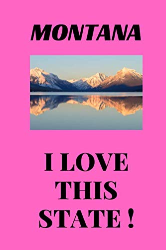 Montana notebook: I love this state ! (USA. I love this state !, Band 13) Lifestyle