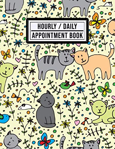 Hourly Appointment Book: Cat Design | Hourly, Daily, Weekly Appointment Book | 15-Minute Intervals (8.5 x 11 - 109 Pages) Pets