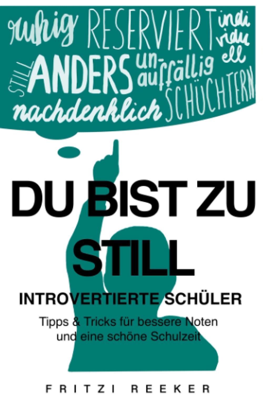 Du bist zu still: Introvertierte Schüler: Tipps & Tricks für bessere Noten und eine schöne Schulzeit Psychology