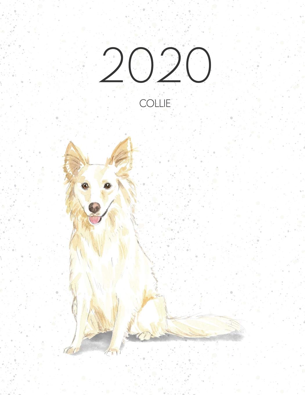 2020 Collie: Dated Weekly Planner With To Do Notes & Dog Quotes - White Collie book