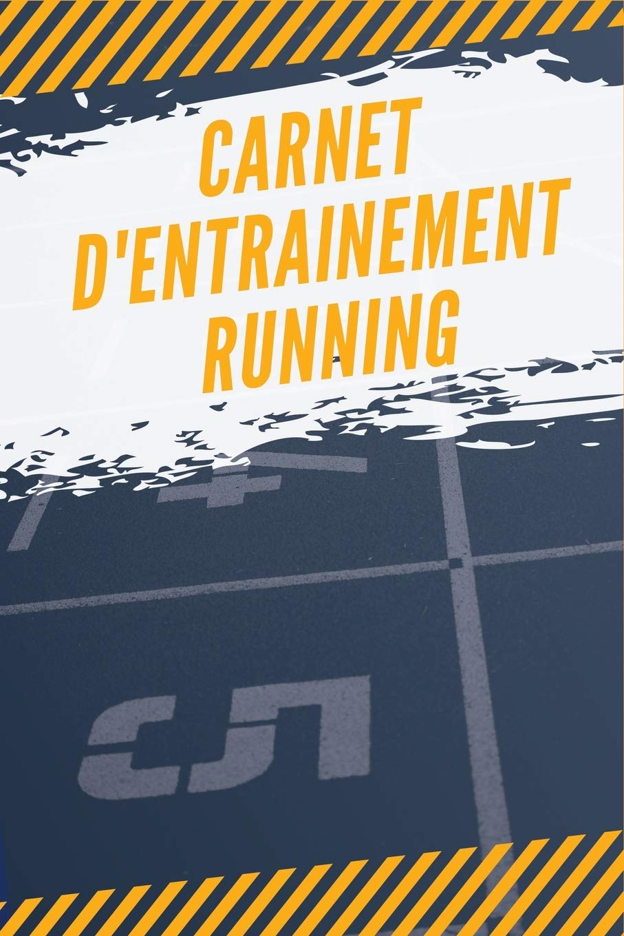 Carnet D'entrainement Running: Journal De Bord Pour Sportifs | 120 Pages | 15,24 x 22,86 cm book